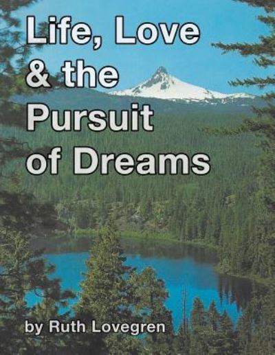 Cover for Ruth Lovegren · Life, Love &amp; the Pursuit of Dreams (Paperback Book) (2015)