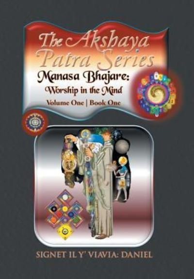 Signet Il Y' Viavia Daniel · The Akshaya Patra; Manasa Bhajare (Hardcover Book) (2016)