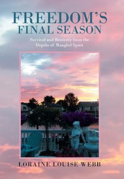 Cover for Loraine Louise Webb · Freedom's Final Season (Hardcover Book) (2016)