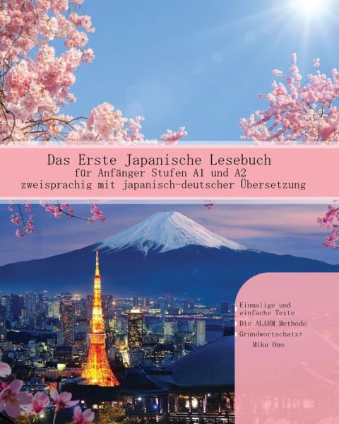 Cover for Miku Ono · Das Erste Japanische Lesebuch fur Anfanger: Stufen A1 A2 Zweisprachig mit Japanisch-deutscher UEbersetzung - Gestufte Japanische Lesebucher (Paperback Book) (2015)