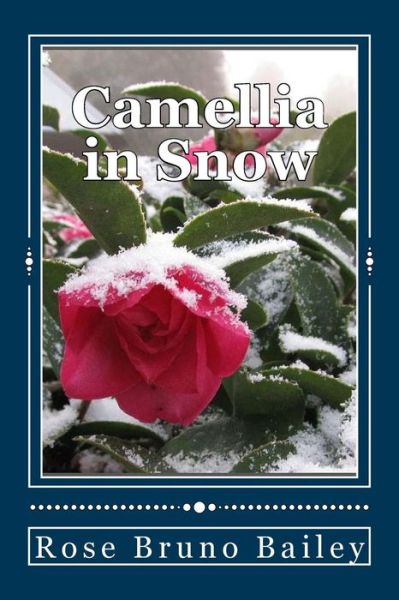 Cover for Rose Bruno Bailey · Camellia in Snow (Paperback Book) (2015)