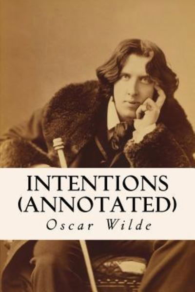 Cover for Oscar Wilde · Intentions (annotated) (Paperback Bog) (2015)