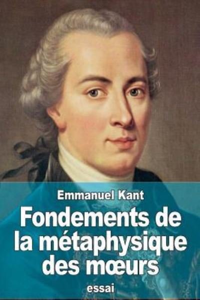 Cover for Emmanuel Kant · Fondements de la metaphysique des moeurs (Paperback Book) (2015)