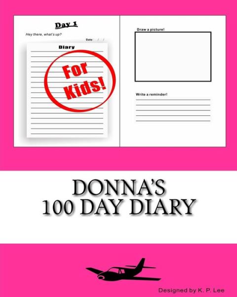 K P Lee · Donna's 100 Day Diary (Paperback Book) (2015)