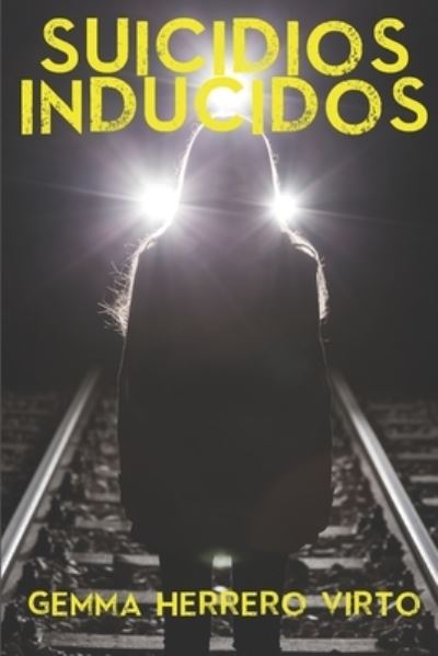 Cover for Gemma Herrero Virto · Suicidios inducidos: Una nueva aventura de los personajes de La red de Caronte - Caronte (Paperback Book) (2017)