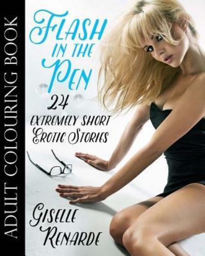 Flash in the Pen Adult Colouring Book - Giselle Renarde - Bücher - Createspace Independent Publishing Platf - 9781522800149 - 18. Dezember 2015