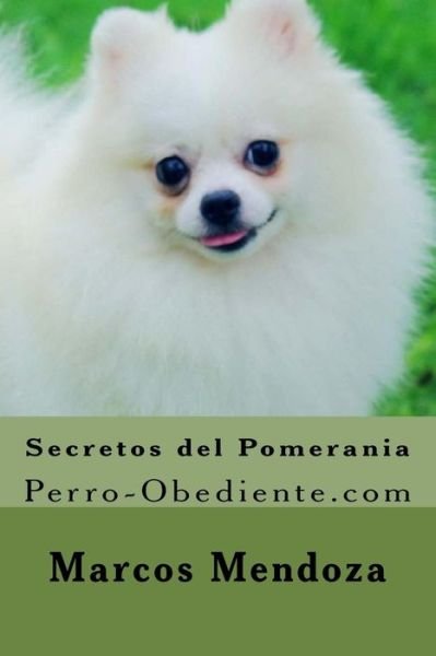 Cover for Marcos Mendoza · Secretos del Pomerania (Paperback Book) (2016)