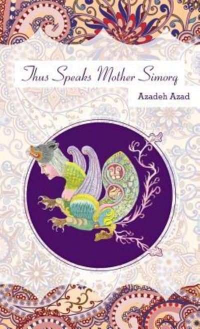 Cover for Azadeh Azad · Thus Speaks Mother Simorq (Hardcover bog) (2018)