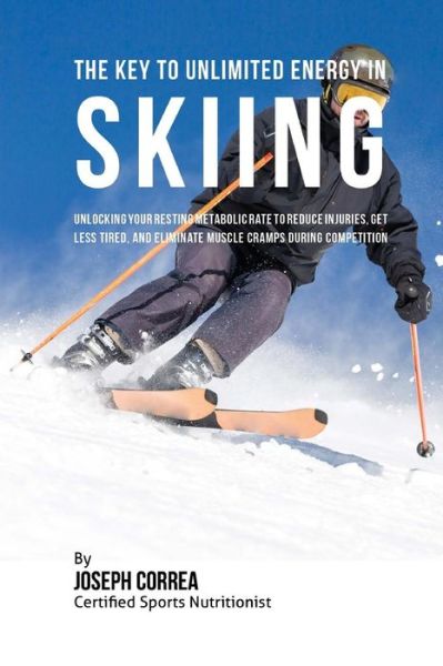 Cover for Correa (Certified Sports Nutritionist) · The Key to Unlimited Energy in Skiing (Paperback Book) (2016)