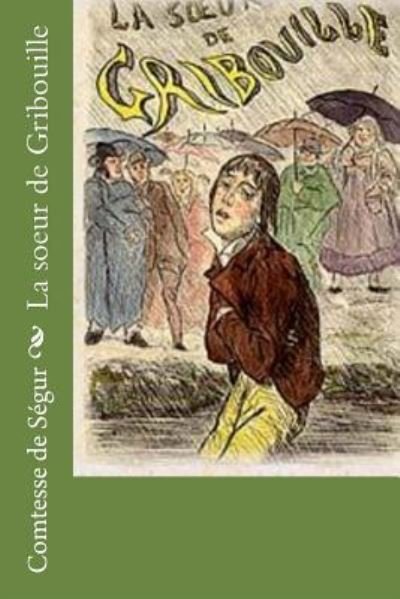 Cover for Comtesse de Segur · La soeur de Gribouille (Taschenbuch) (2016)