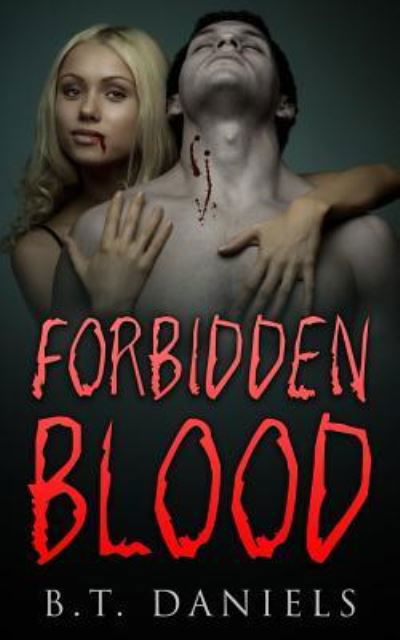 Cover for B T Daniels · Forbidden Blood (Paperback Book) (2016)