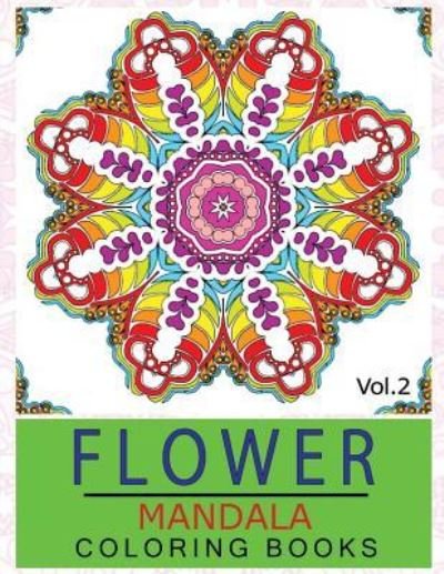 Cover for Ken Alexander · Flower Mandala Coloring Books Volume 2 (Pocketbok) (2016)