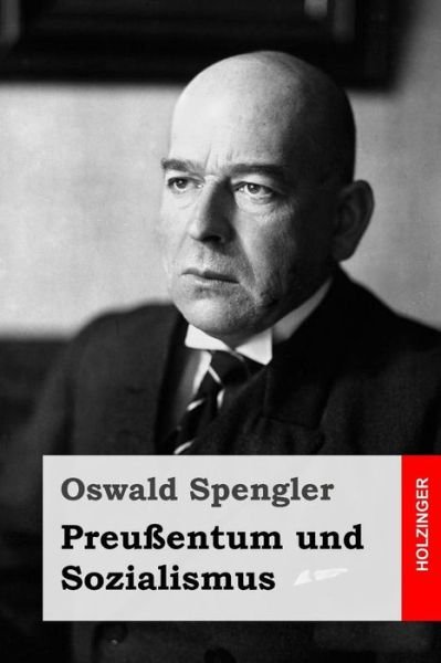 Cover for Oswald Spengler · Preussentum und Sozialismus (Taschenbuch) (2016)