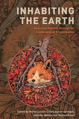 Cover for Marti Locret-collet · Inhabiting the Earth: Anarchist Political Ecology for Landscapes of Emancipation (Hardcover Book) (2021)