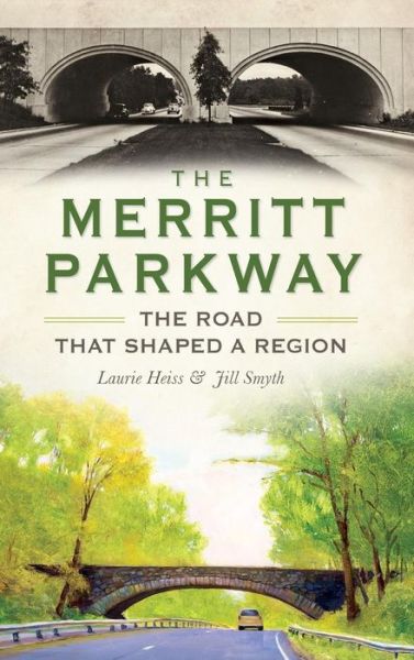 Cover for Laurie Heiss · The Merritt Parkway (Hardcover Book) (2014)