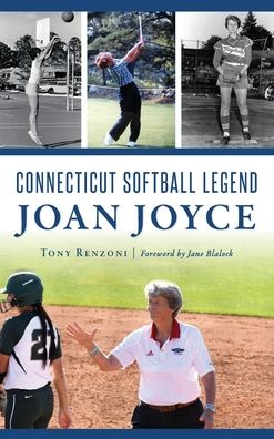 Cover for Tony Renzoni · Connecticut Softball Legend Joan Joyce (Hardcover Book) (2019)