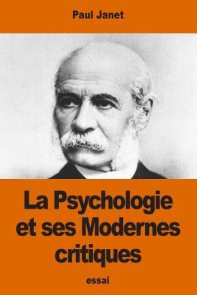 Cover for Paul Janet · La Psychologie et ses Modernes critiques (Pocketbok) (2016)