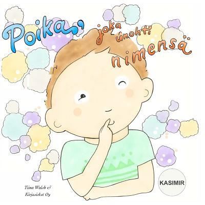 Cover for Tiina Walsh · Poika, joka unohti nimensa KASIMIR (Paperback Book) (2016)