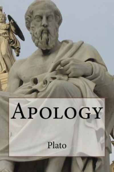 Apology Plato - Plato - Books - Createspace Independent Publishing Platf - 9781542585149 - January 16, 2017