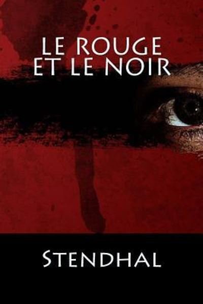 Le Rouge Et Le Noir - Stendhal - Bücher - Createspace Independent Publishing Platf - 9781542981149 - 6. Februar 2017