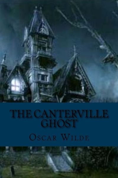 The canterville ghost - Oscar Wilde - Kirjat - Createspace Independent Publishing Platf - 9781544987149 - tiistai 28. maaliskuuta 2017