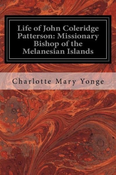 Cover for Charlotte Mary Yonge · Life of John Coleridge Patterson (Paperback Book) (2017)