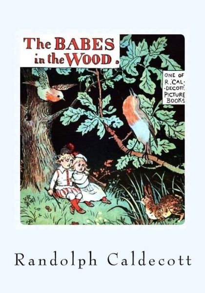 Cover for Randolph Caldecott · The Babes In The Wood (Taschenbuch) (2017)