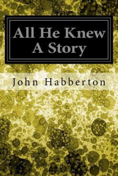 Cover for John Habberton · All He Knew a Story (Paperback Book) (2017)