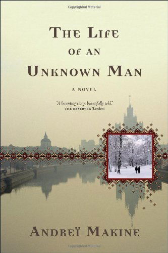 Cover for Andreï Makine · The Life of an Unknown Man: a Novel (Lannan Translation Selection (Graywolf Paperback)) (Pocketbok) [Reprint edition] (2012)