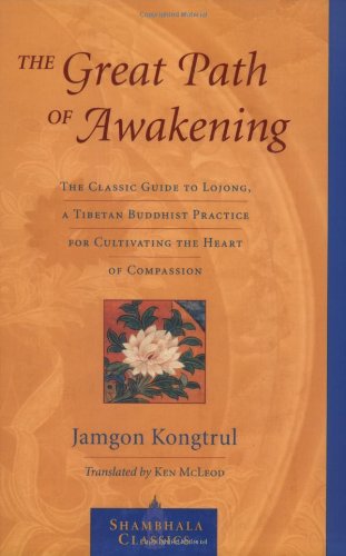 Cover for Jamgon Kongtrul · The Great Path of Awakening: the Classic Guide to Lojong, a Tibetan Buddhist Practice for Cultivating the Heart of Compassion (Shambhala Classics) (Paperback Book) (2005)