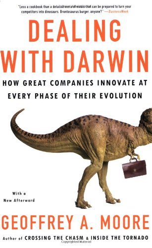 Cover for Geoffrey Moore · Dealing with Darwin: How Great Companies Innovate at Every Phase of Their Evolution (Paperback Book) (2008)