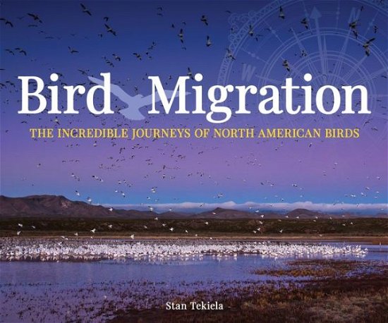 Cover for Stan Tekiela · Bird Migration: The Incredible Journeys of North American Birds - Wildlife Appreciation (Paperback Bog) (2018)