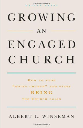 Cover for Albert L. Winseman · Growing an Engaged Church: How to Stop &quot;Doing Church&quot; and Start Being the Church Again (Hardcover Book) (2007)