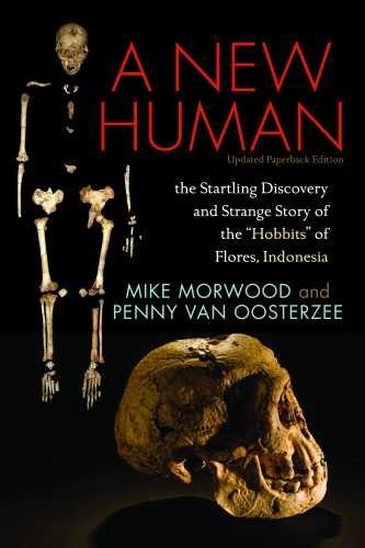 Cover for Mike Morwood · A New Human: The Startling Discovery and Strange Story of the &quot;Hobbits&quot; of Flores, Indonesia, Updated Paperback Edition (Paperback Book) [Updated edition] (2009)