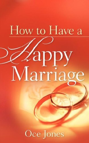 How to Have a Happy Marriage - Oce Jones - Books - Xulon Press - 9781600346149 - December 6, 2006