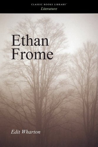 Ethan Frome - Edith Wharton - Books - Classic Books Library - 9781600966149 - July 30, 2008