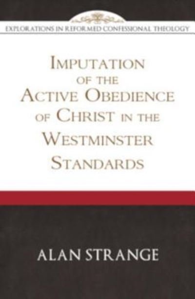 Cover for Alan D. Strange · Imputation of the Active Obedience of Christ, The (Paperback Book) (2019)
