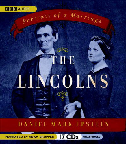 The Lincolns: Portrait of a Marriage - Daniel Mark Epstein - Audiobook - BBC Audiobooks Ameirca - 9781602834149 - 20 maja 2008