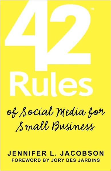 42 Rules of Social Media for Small Business: A Modern Survival Guide That Answers the Question "What Do I Do with Social Media"? - Jennifer L. Jacobson - Książki - Super Star Press - 9781607730149 - 19 października 2009