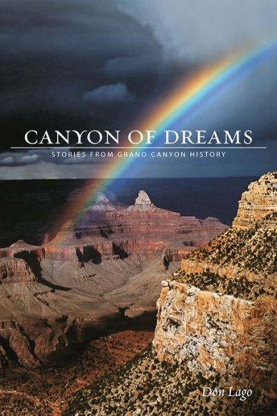 Cover for Don Lago · Canyon of Dreams: Stories from Grand Canyon History (Paperback Book) (2013)