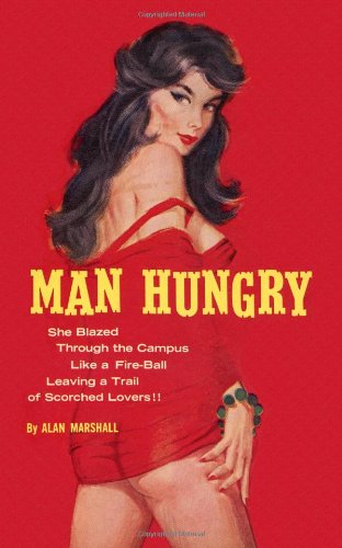 Man Hungry - Alan Marshall - Books - Blackbird Books - 9781610530149 - October 31, 2012