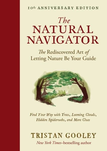 Cover for Tristan Gooley · The Natural Navigator, Tenth Anniversary Edition (Gebundenes Buch) (2020)