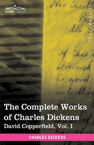 Cover for Charles Dickens · The Complete Works of Charles Dickens (in 30 Volumes, Illustrated): David Copperfield, Vol. I (Hardcover Book) [Ill edition] (2009)