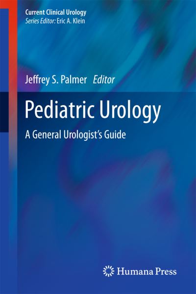 Cover for Jeffrey S Palmer · Pediatric Urology: a General Urologist's Guide - Current Clinical Urology (Paperback Book) (2012)