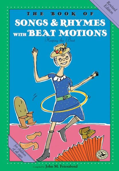 Cover for John Feierabend · The Book of Songs &amp; Rhymes with Beat Motions: First Steps in Music for Preschool and Beyond (Buch) (2021)