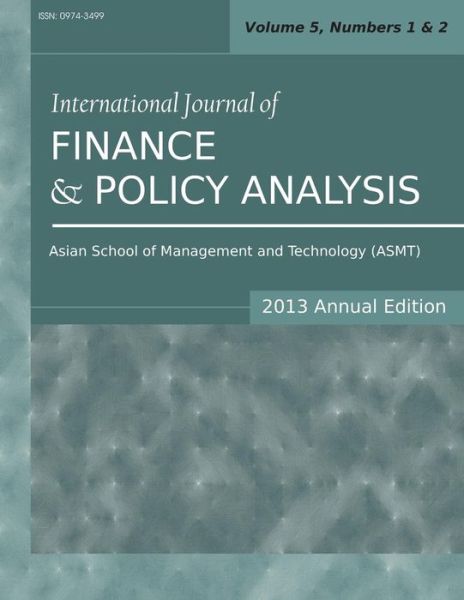 Cover for Siddhartha Sarkar · International Journal of Finance and Policy Analysis (2013 Annual Edition): Vol.5, Nos.1 &amp; 2 (Paperback Book) (2014)