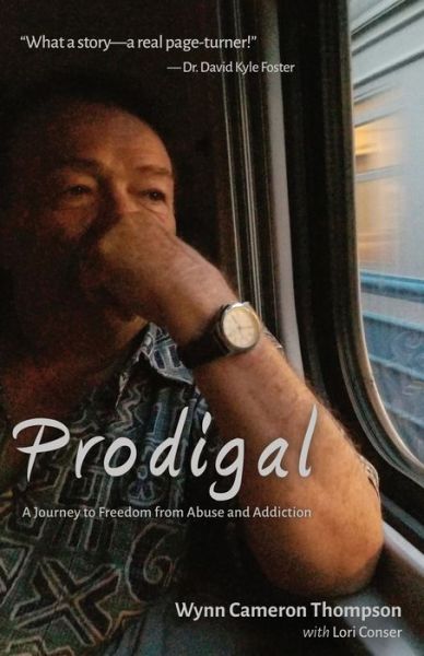 Cover for Wynn Cameron Thompson · Prodigal: A Journey to Freedom from Abuse and Addiction (Paperback Book) (2021)