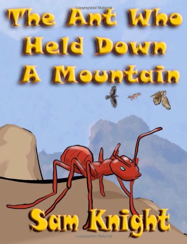 Cover for Sam Knight · The Ant Who Held Down a Mountain (Paperback Book) (2013)