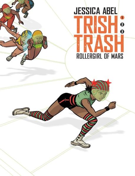 Cover for Jessica Abel · Trish Trash #1: Rollergirl of Mars - Trish Trash graphic novels (Innbunden bok) (2016)