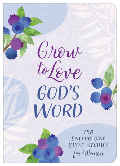 Cover for Compiled by Barbour Staff · Grow to Love God's Word (Paperback Book) (2024)